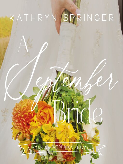 Title details for A September Bride by Kathryn Springer - Available